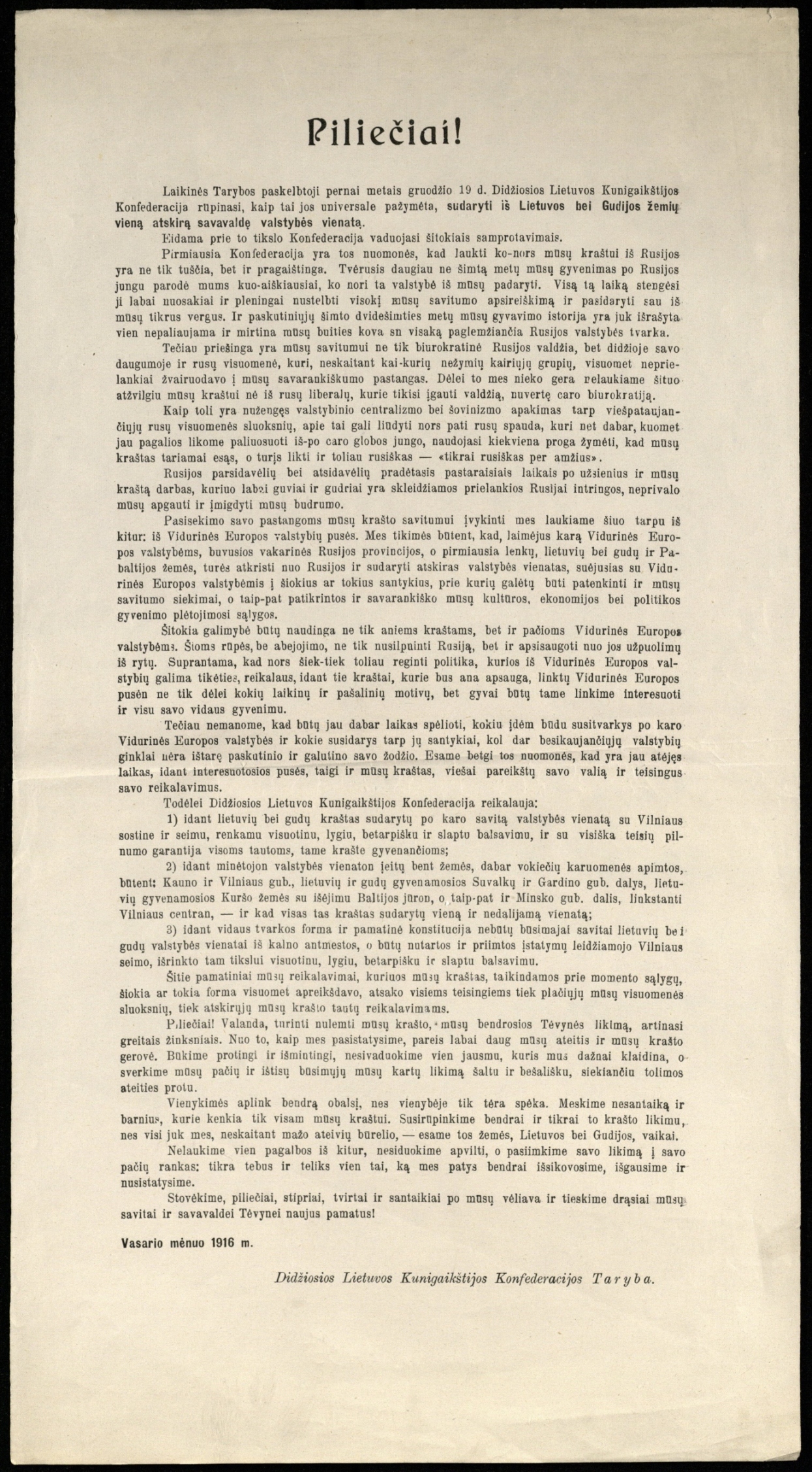 Radikalų atsišaukime „Piliečiai“ plėtojama savarankiškos LDK idėja su orientacija į centrines Europos valstybes (Vokietiją, Austriją-Vengriją). 1916 m. vasario mėn.