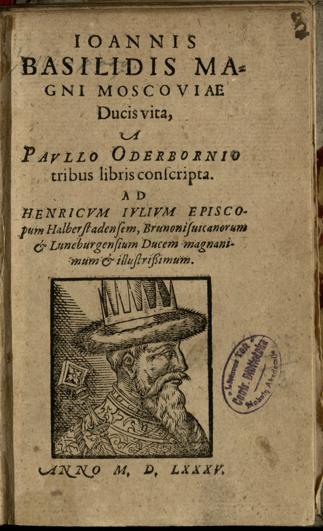 Oderbornas, Paulius (apie 1555–1604). Ioannis Basilidis magni Moscoviae ducis vita (1585)