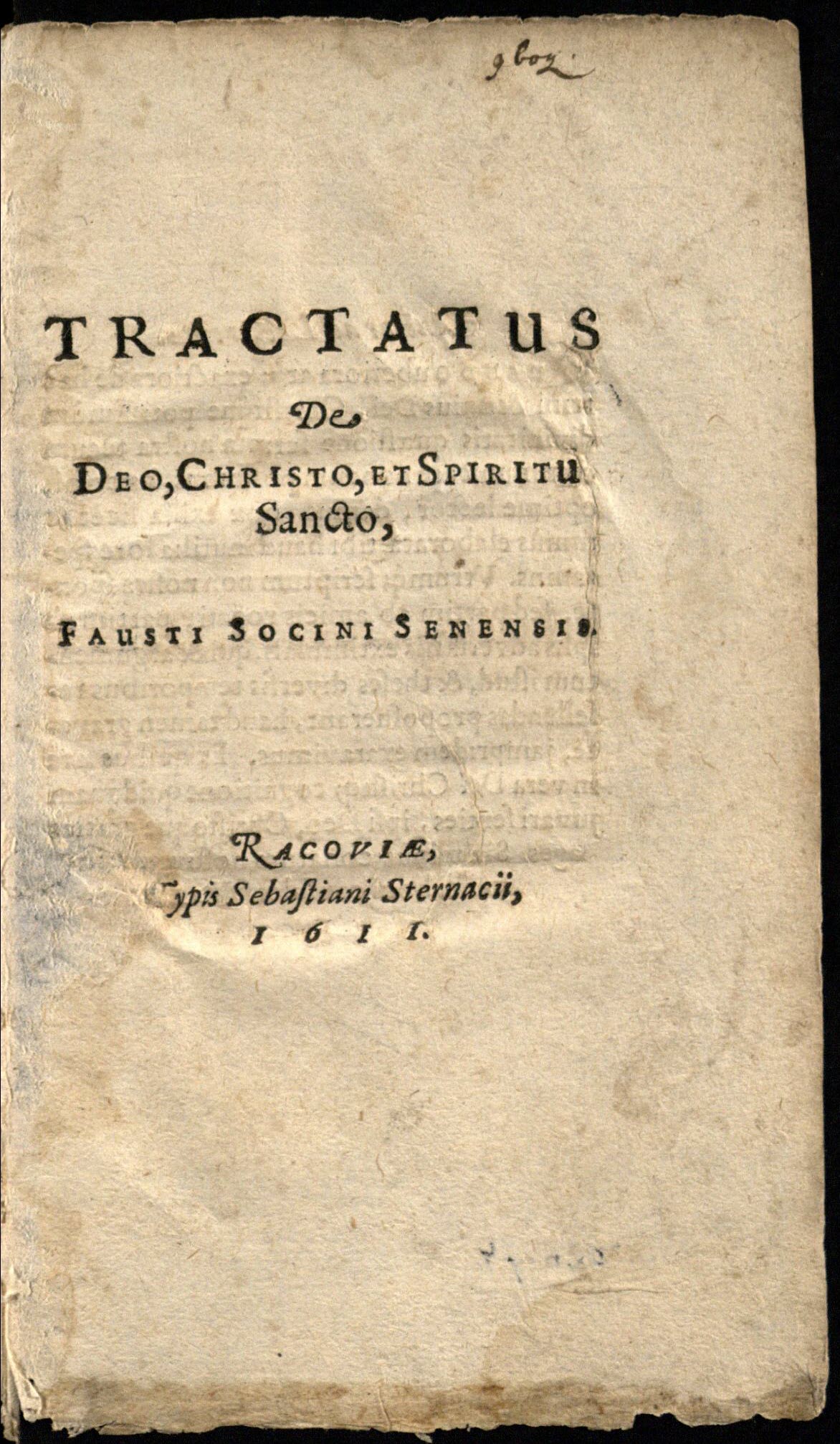 Sozzini, Fausto Paolo (1539–1604). Tractatus de Deo, Christo et Spiritu Sancto (1611)