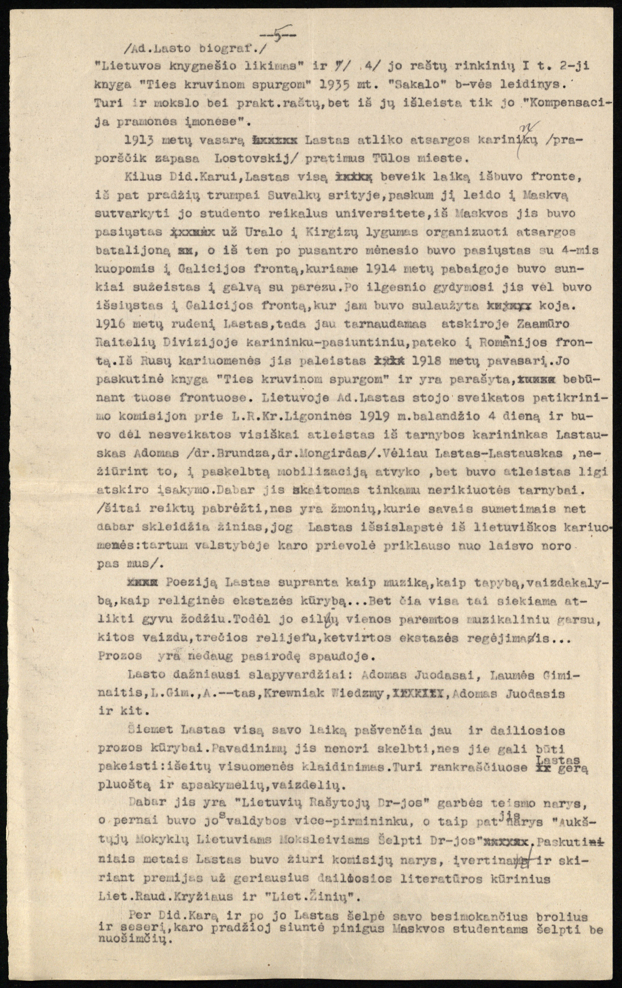 Poeto Adomo Lasto autobiografijoje aprašoma jo, kaip kareivio, tarnyba Galicijos, o vėliau Rumunijos frontuose. 1935 m. kovo mėn.