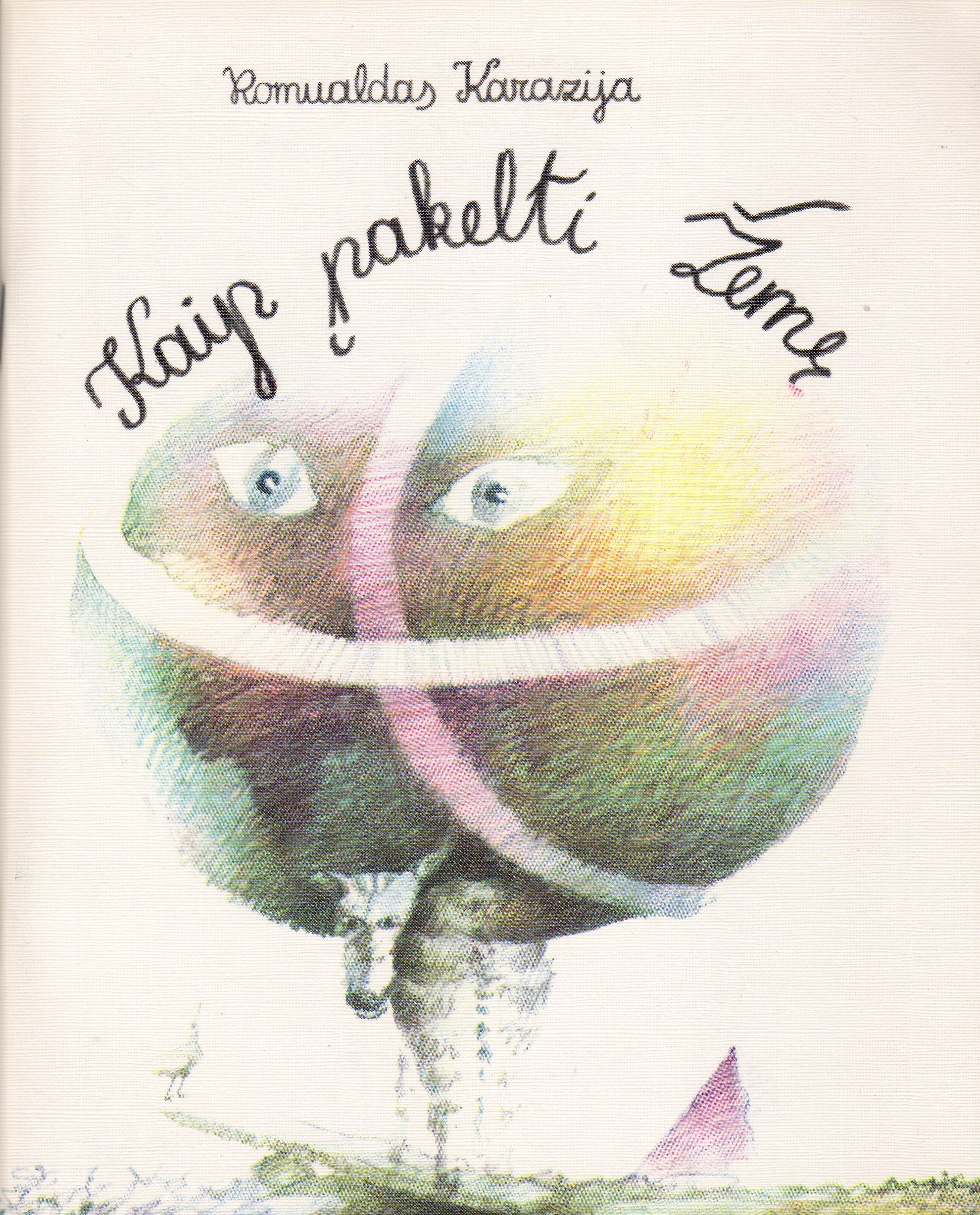 Kaip pakelti Žemę. K.: Šviesa, 1988.