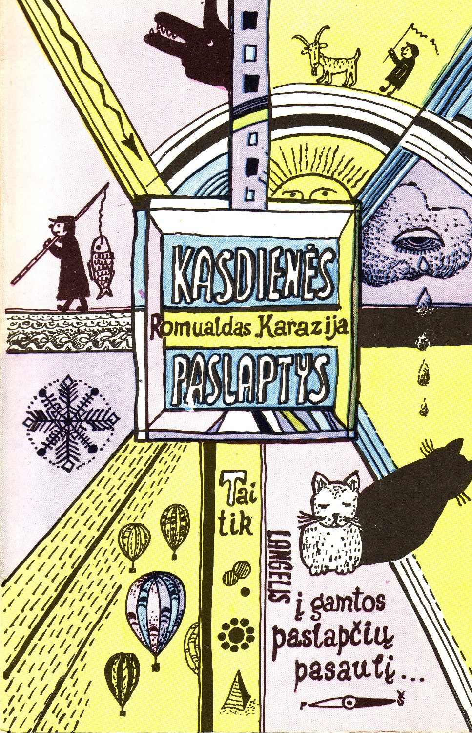 Kasdienės paslaptys. K.: Šviesa, 1993.