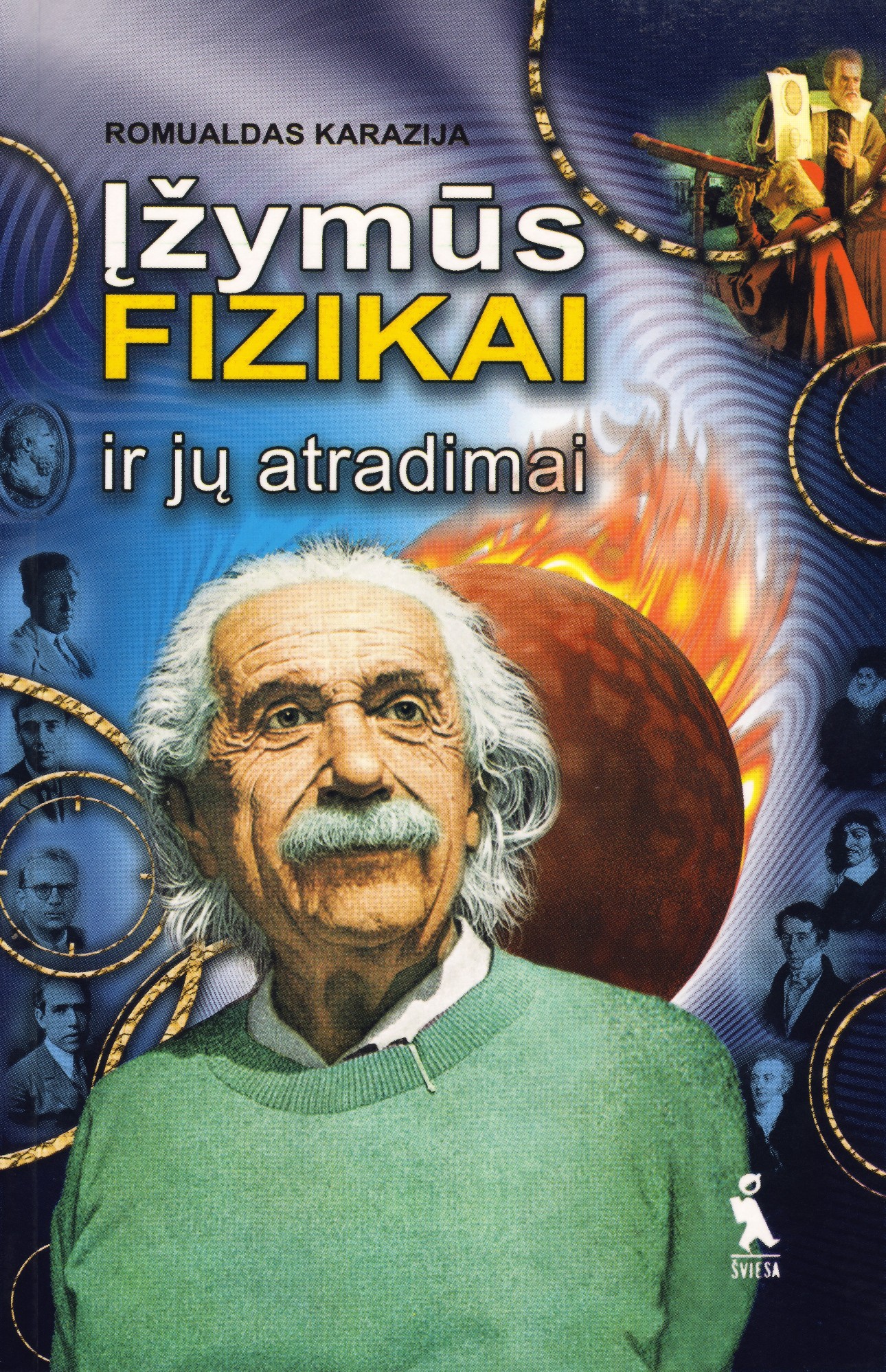 Įžymūs fizikai ir jų atradimai. K.: Šviesa, 2002.