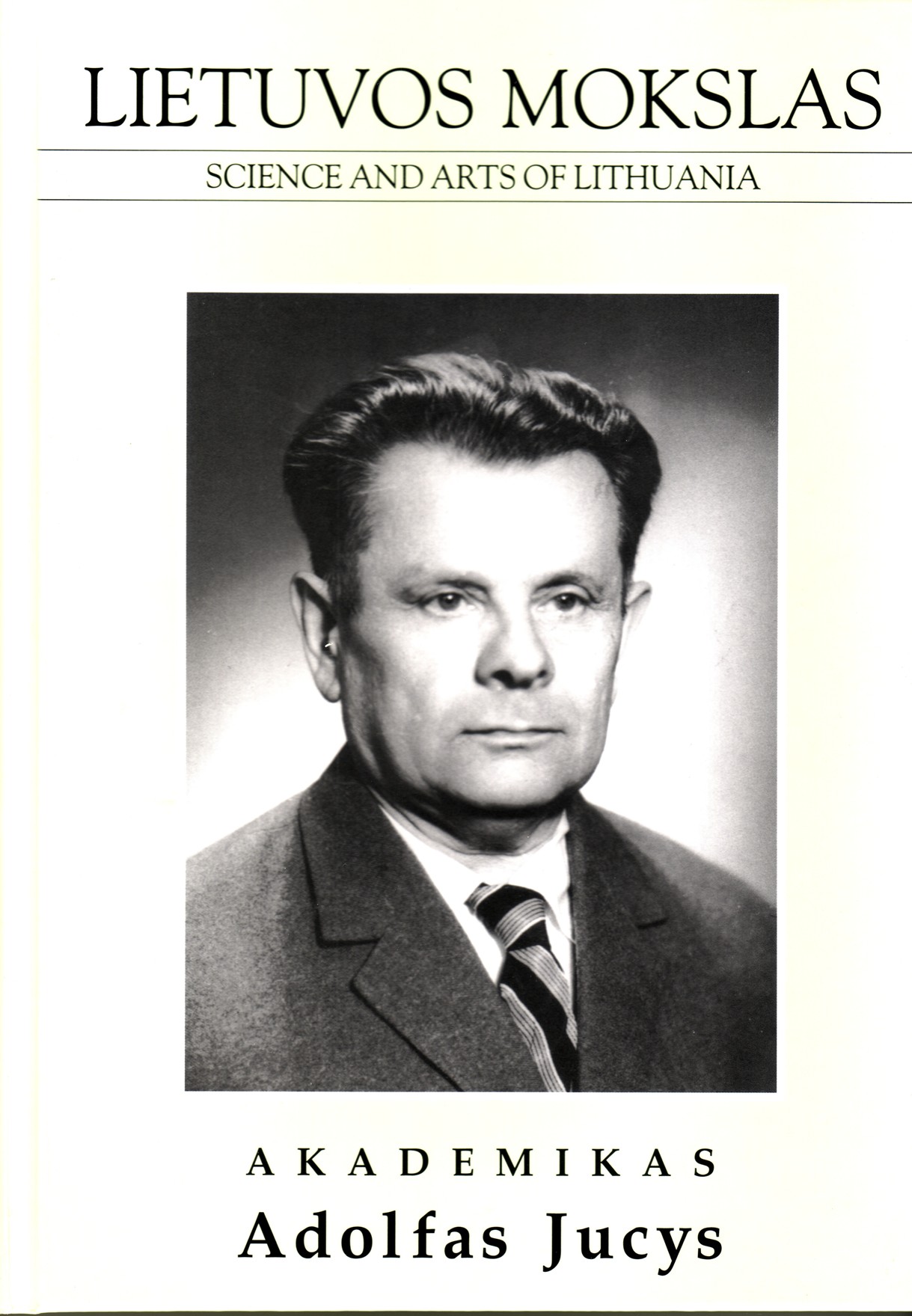 Akademikas Adolfas Jucys. Sudarytojas R. Karazija. V.: Lietuvos mokslas, 2004.