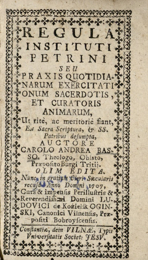 Regula instituti Petrini seu praxis quotidianarum exercitationum sacerdotis, et curatoris animarum ... 
