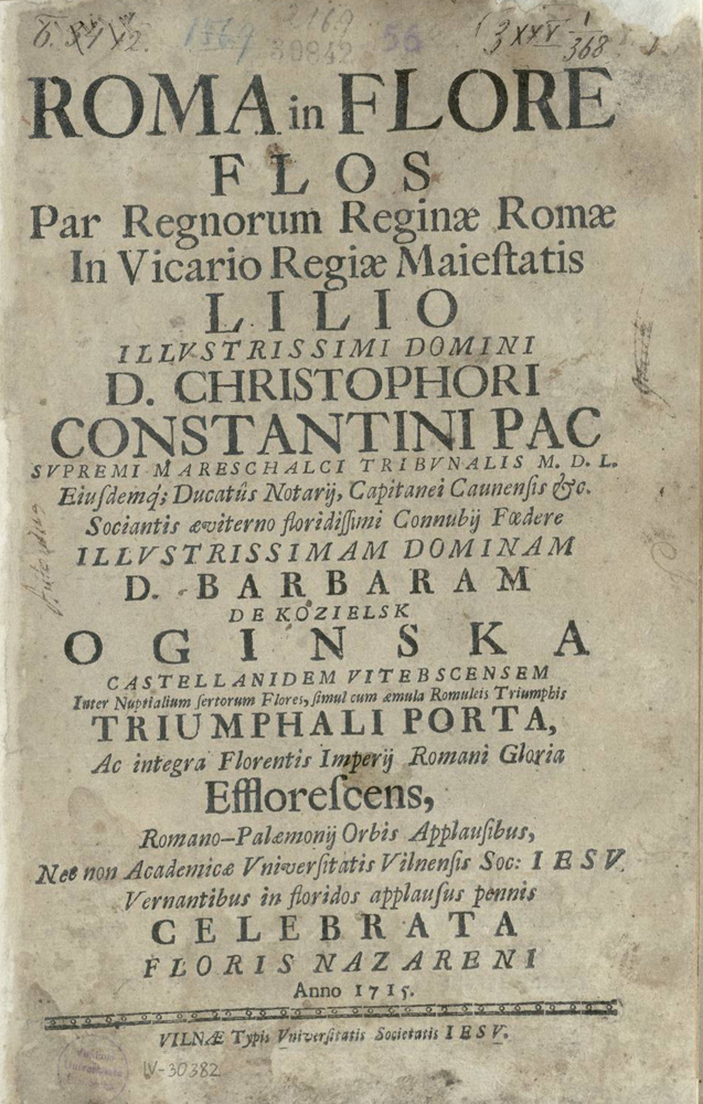 Roma in flore flos Par Regnorum Reginae Romae in vicario Regiae Maiestatis lilio illustrissimi Domini D. Christophori Constantini Pac [...]