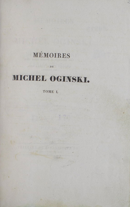 Mémoires de Michel Oginski sur la Pologne et les polonais, depuis 1788 jusqu’a la fin de 1815 [1]